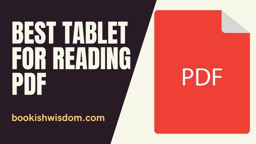 8 Best Tablet For Reading PDF 2022 Bookish Wisdom