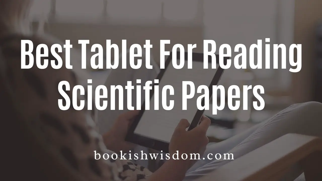 Best Tablet For Reading Scientific Papers