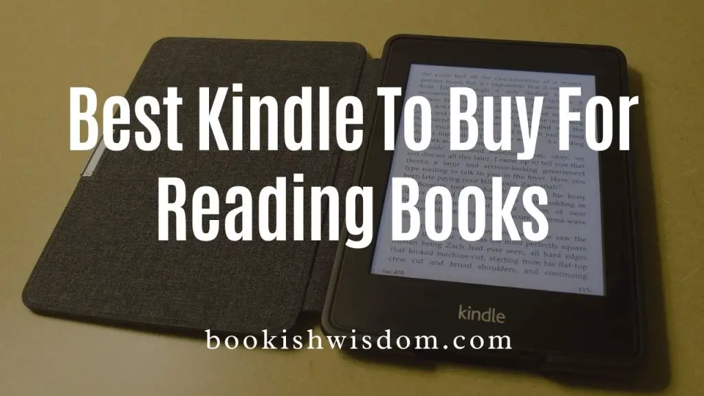 What is the Best Kindle To Buy For Reading Books? Bookish Wisdom