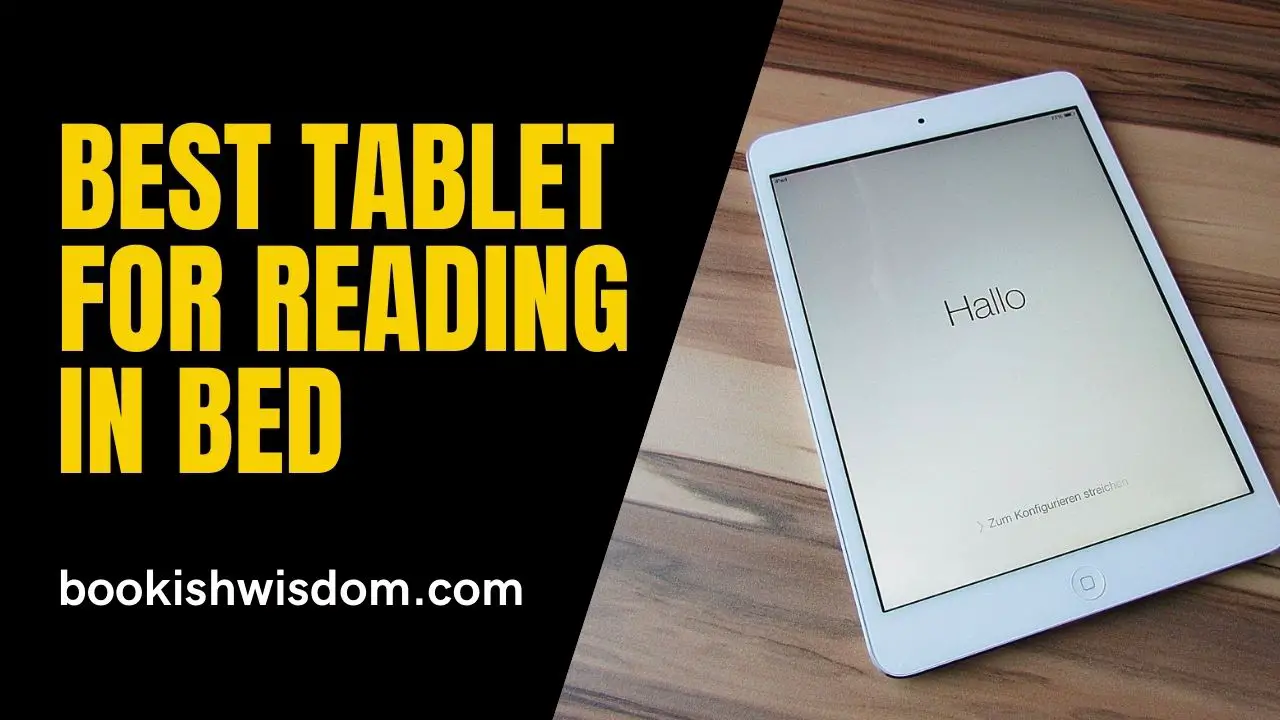 Best Tablet For Reading in Bed