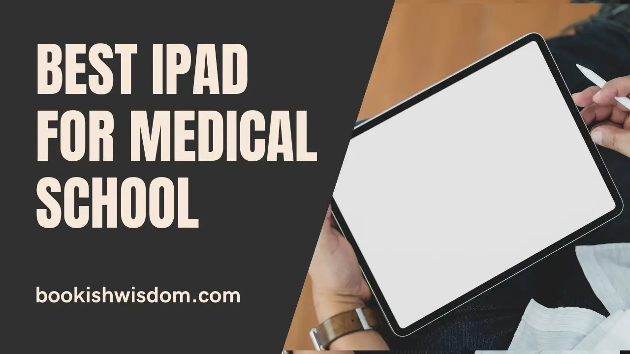 Best iPad For Medical School