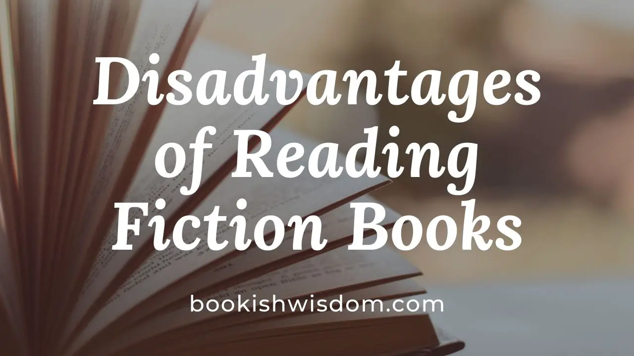 Disadvantages of Reading Fiction Books