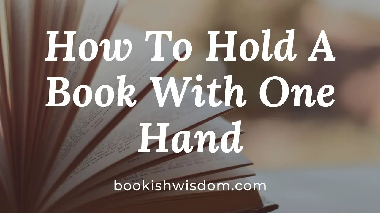 How To Hold A Book With One Hand