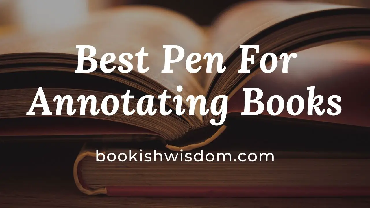 Best Pen For Annotating Books