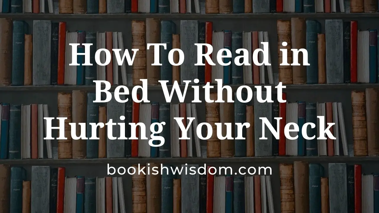 How To Read in Bed Without Hurting Your Neck
