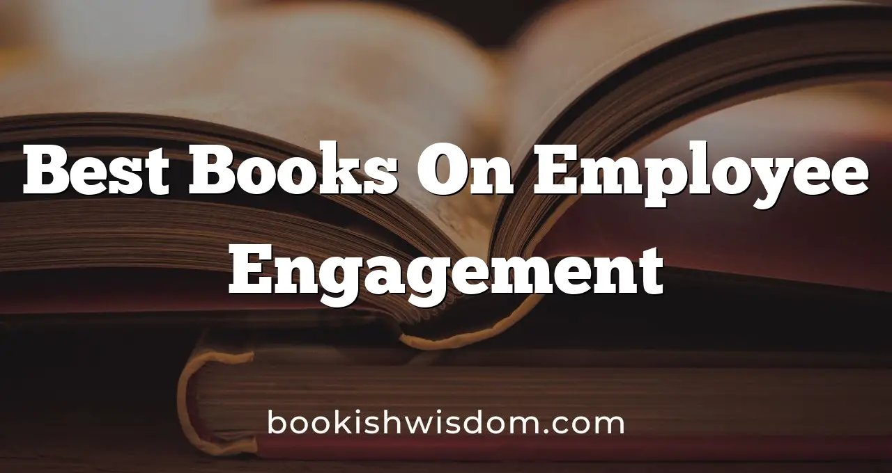 Best Books On Employee Engagement