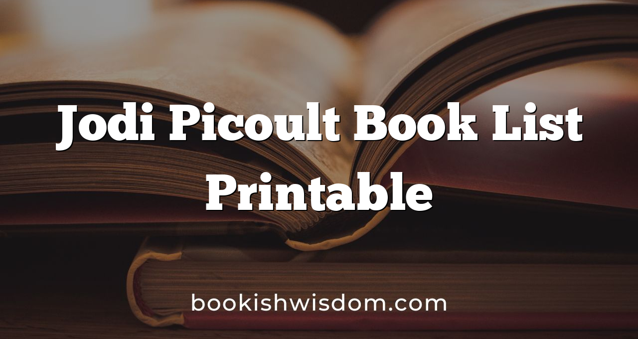 Jodi Picoult Book List Printable