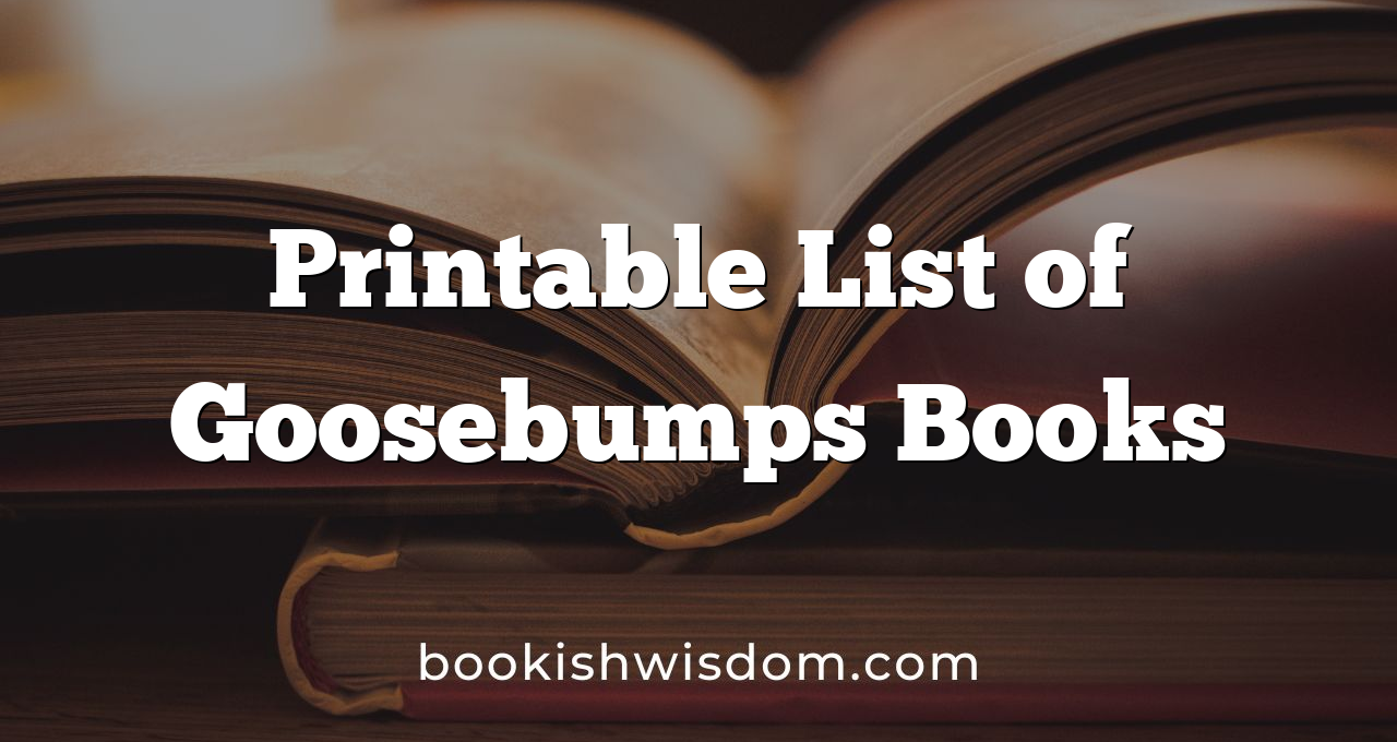 Printable List of Goosebumps Books