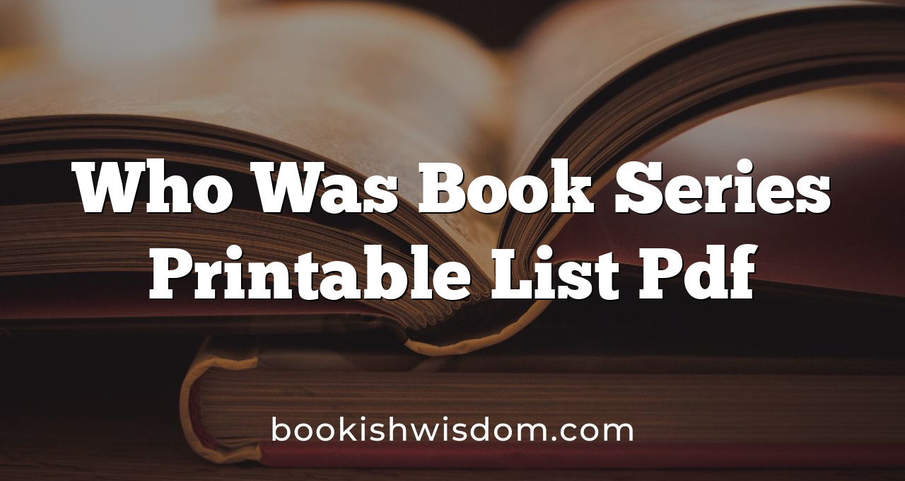 Who Was Book Series Printable List Pdf
