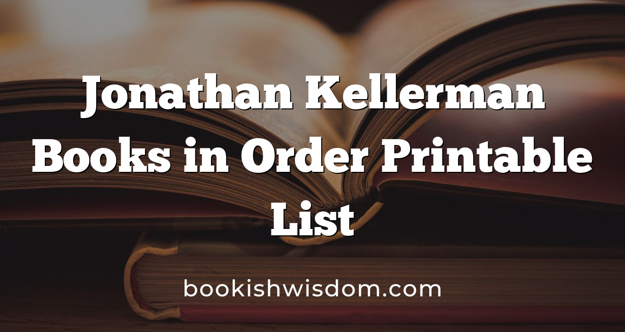 Jonathan Kellerman Books in Order Printable List