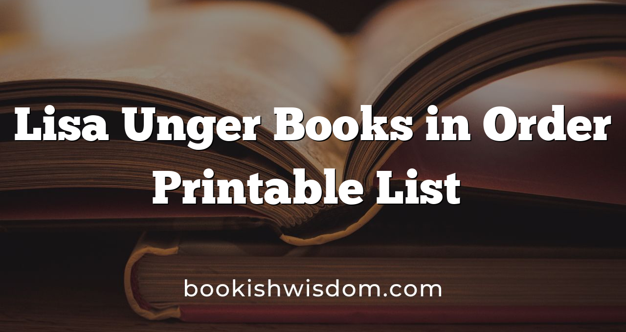 Lisa Unger Books in Order Printable List​