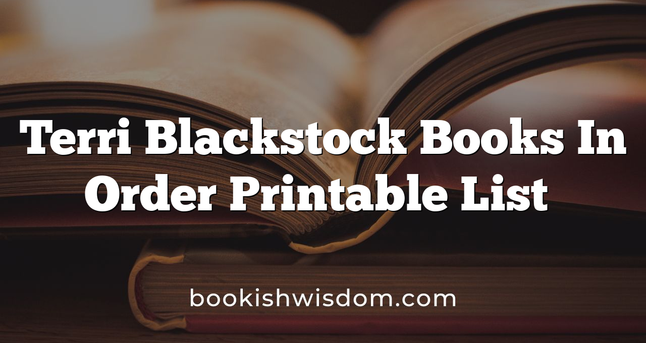 Terri Blackstock Books In Order Printable List​