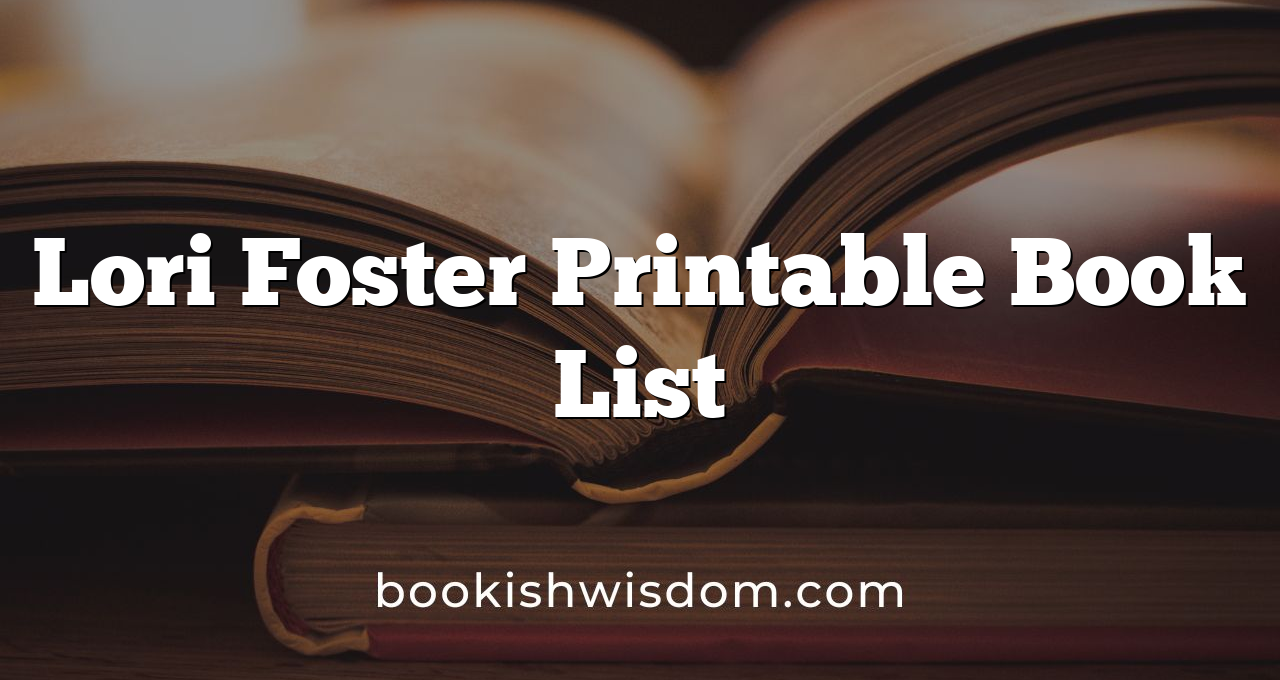 Lori Foster Printable Book List