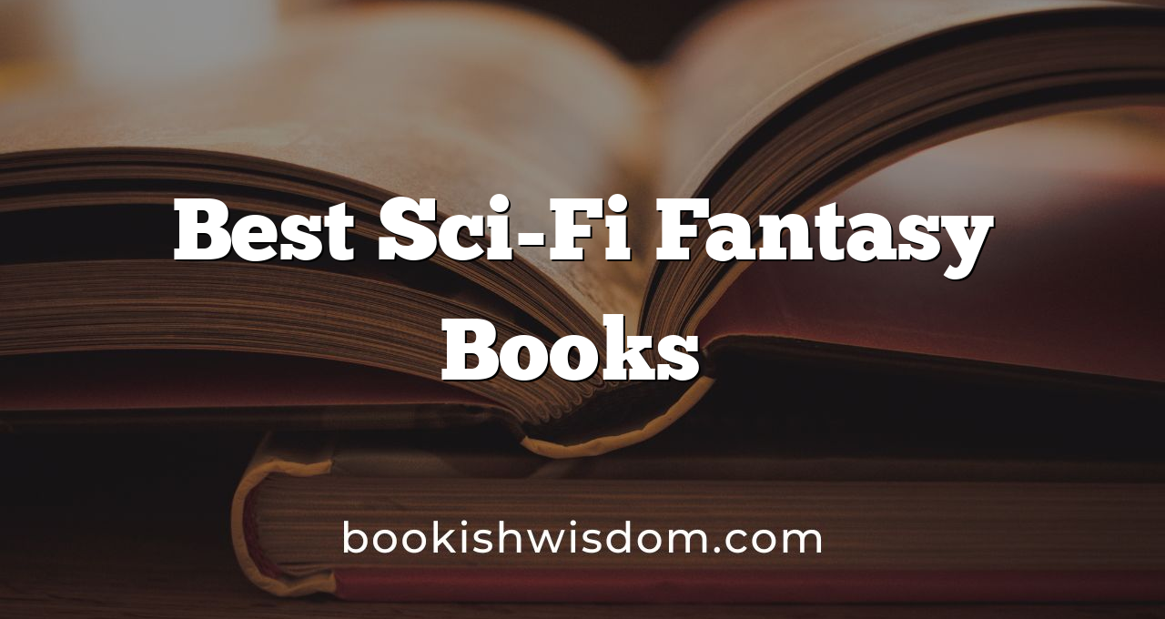 Best Sci-Fi Fantasy Books​