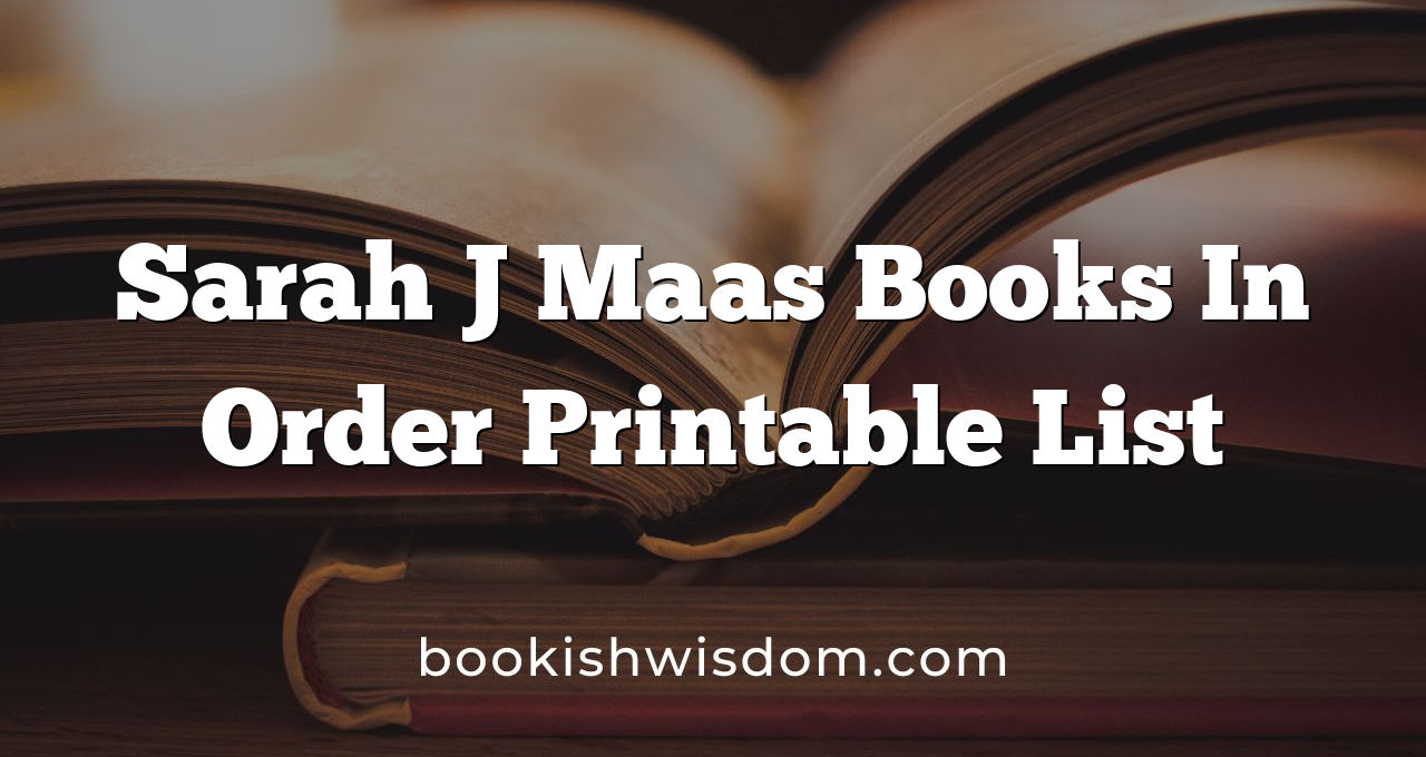 Sarah J Maas Books In Order Printable List