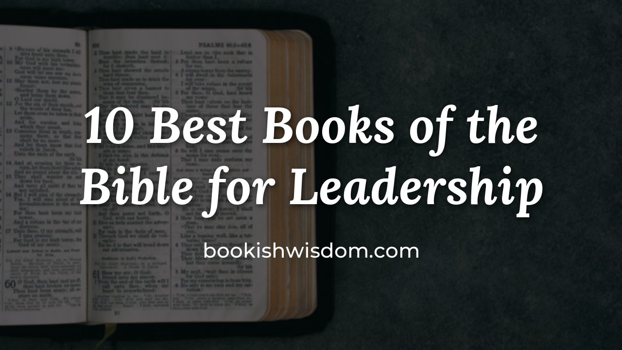 10 Best Books of the Bible for Leadership Lessons - bookishwisdom.com