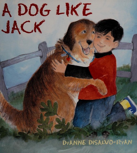 A Dog Like Jack by DyAnne DiSalvo-Ryan book cover
