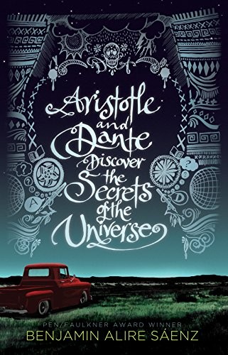 Aristotle and Dante Discover the Secrets of the Universe by Benjamin Alire Sáenz book cover