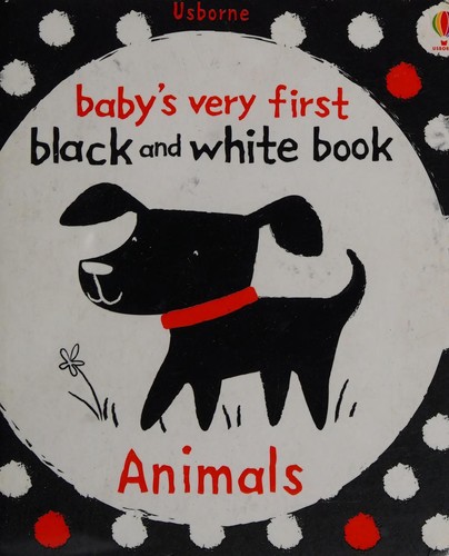 Baby's Very First Black and White Books: Animals by Stella Baggott book cover