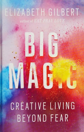 Big Magic by Elizabeth Gilbert book cover