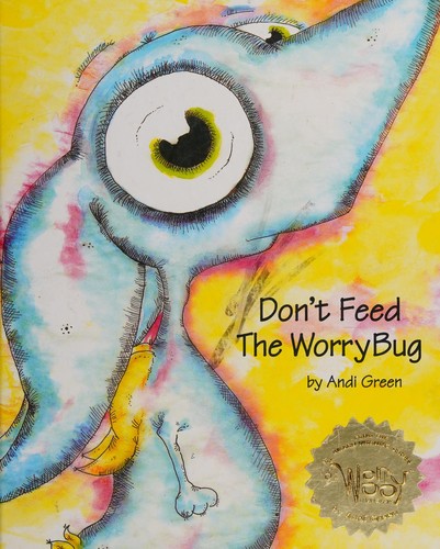 Don't Feed the WorryBug by Andi Green book cover
