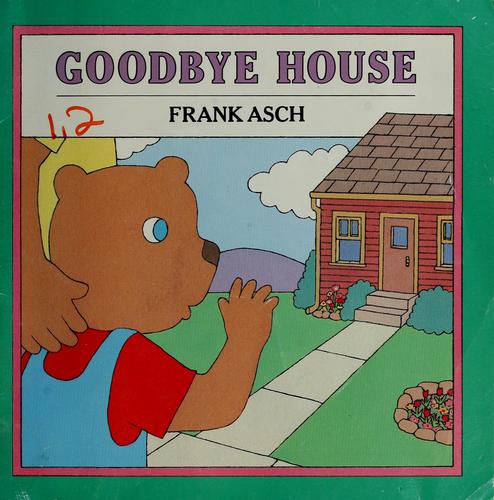 Goodbye House by Frank Asch book cover