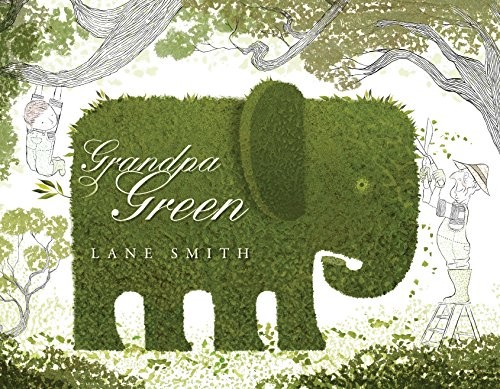 Grandpa Green by Lane Smith book cover