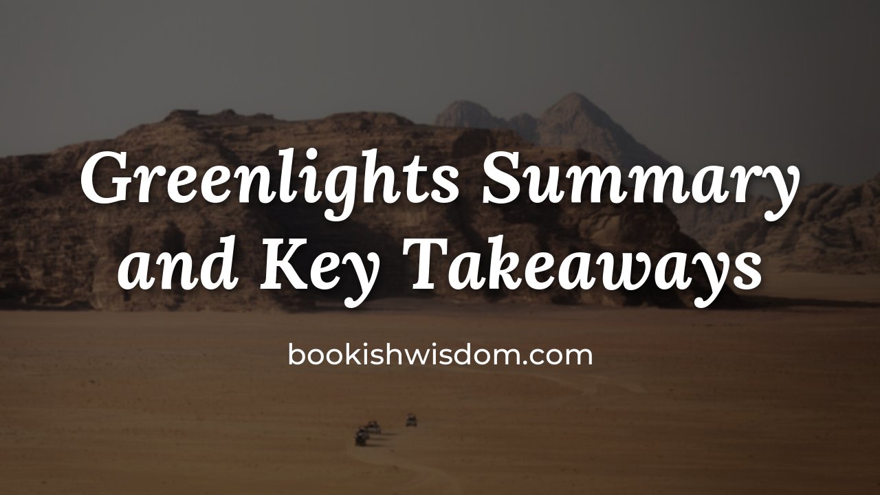 Greenlights by Matthew McConaughey: Summary and Key Takeaways - bookishwisdom.com