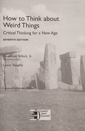 How to Think About Weird Things: Critical Thinking for a New Age by Theodore Schick book cover