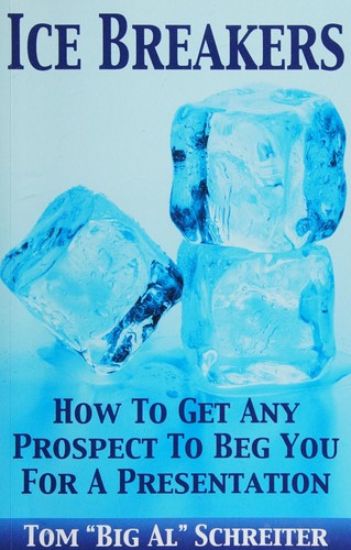 Ice Breakers by Tom "Big Al" Schreiter book cover