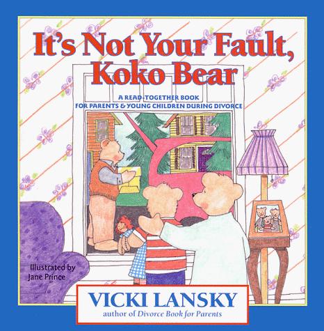It's Not Your Fault, Koko Bear by Vicki Lansky book cover
