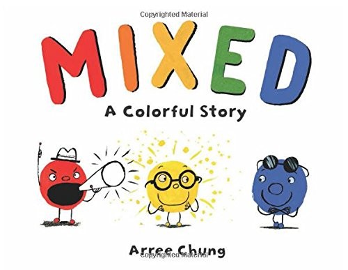 Mixed: A Colorful Story by Arree Chung book cover