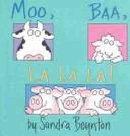 Moo, Baa, La La La! by Sandra Boynton book cover