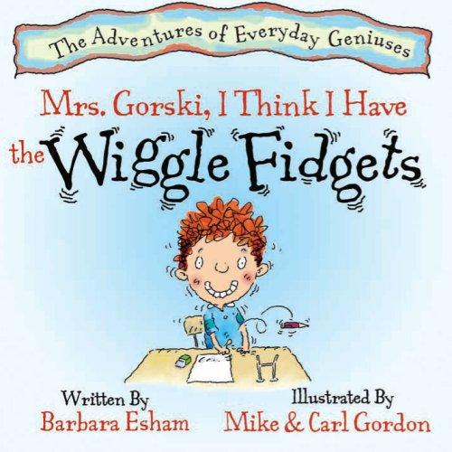 Mrs. Gorski, I Think I Have the Wiggle Fidgets by Barbara Esham book cover