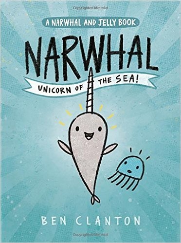 Narwhal: Unicorn of the Sea by Ben Clanton book cover