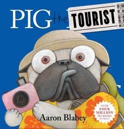 Pig the Tourist by Aaron Blabey book cover