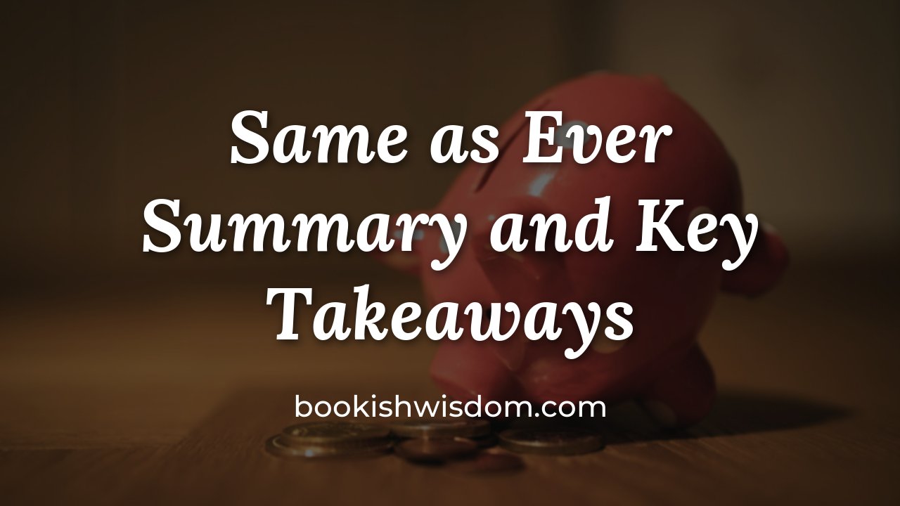 Same as Ever by Morgan Housel: Summary and Key Takeaways - bookishwisdom.com