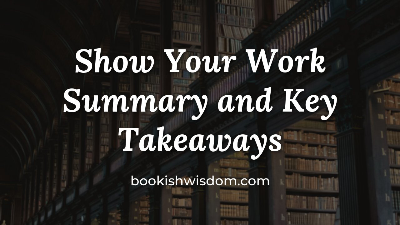 Show Your Work by Austin Kleon: Summary and Key Takeaways - bookishwisdom.com