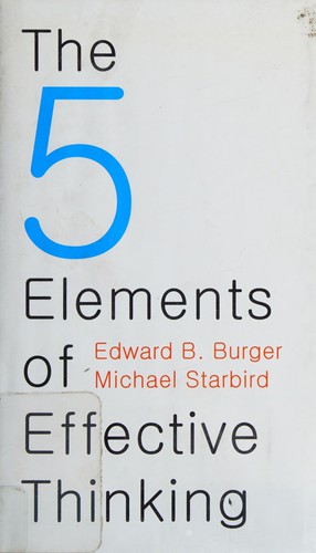 The 5 Elements of Effective Thinking by Edward B. Burger book cover