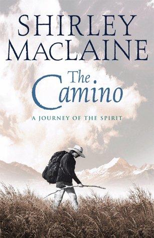 The Camino: A Journey of the Spirit by Shirley MacLaine book cover