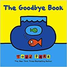 The Goodbye Book by Todd Parr book cover