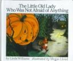 The Little Old Lady Who Was Not Afraid of Anything by Linda Williams book cover