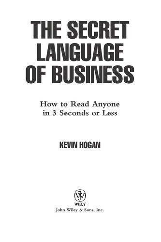 The Secret Language of Business: How to Read Anyone in 3 Seconds or Less by Kevin Hogan book cover