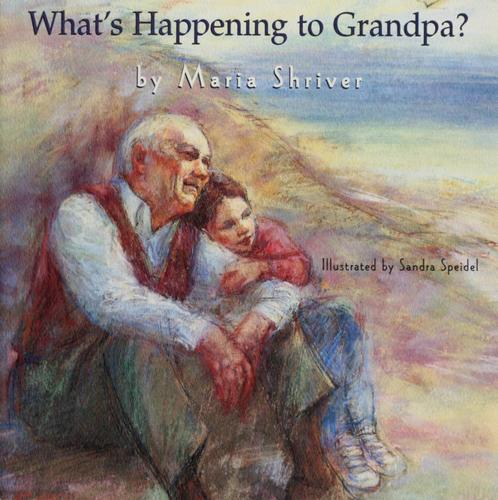 What's Happening to Grandpa? by Maria Shriver book cover