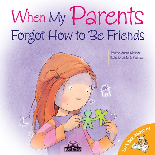 When My Parents Forgot How to Be Friends by Jennifer Moore-Mallinos book cover